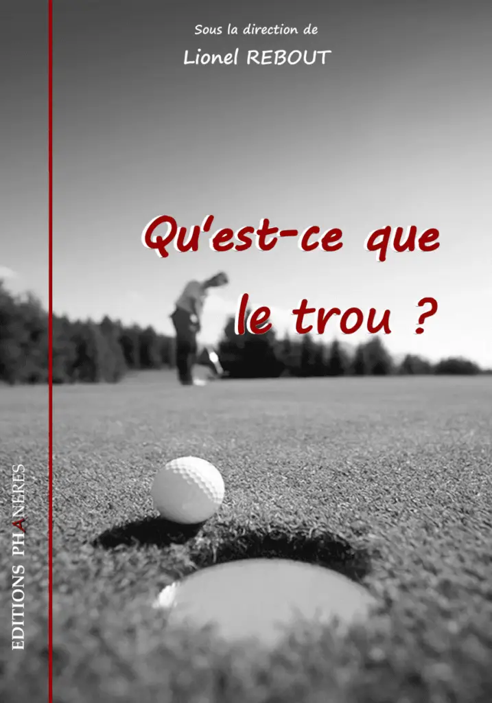Couverture du livre « Qu'est-ce que le trou ? » de Lionel Rebout – Éditions Phanères