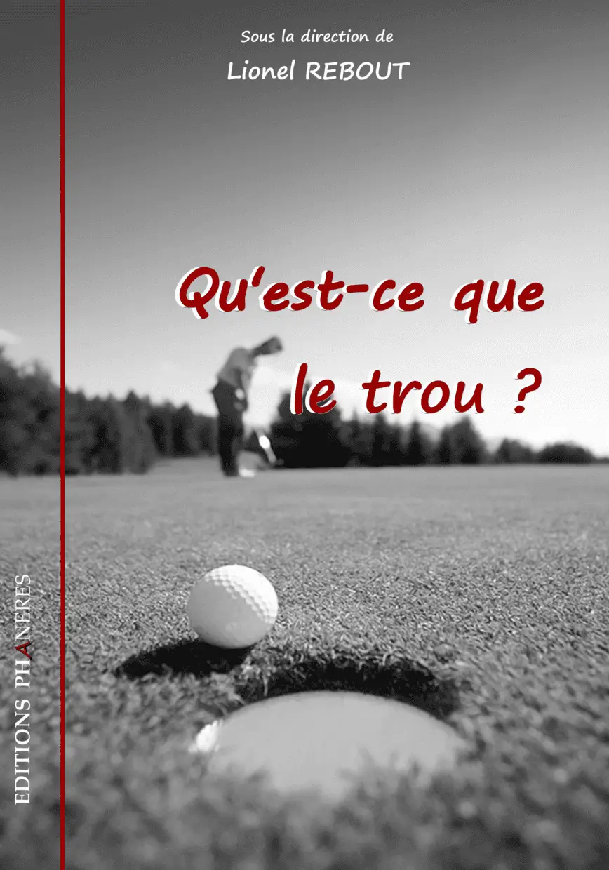 Couverture du livre « Qu'est-ce que le trou ? » de Lionel Rebout – Éditions Phanères