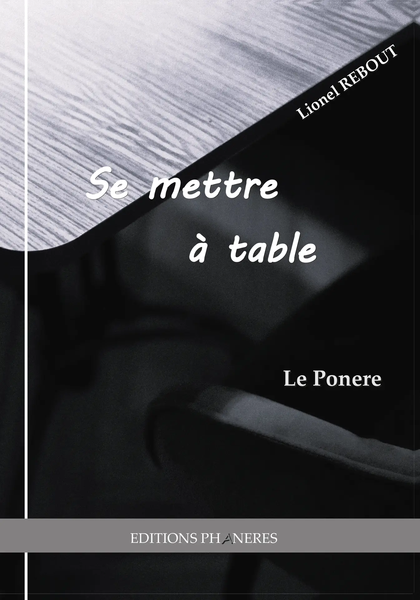 Couverture du livre « Se mettre à table » de Lionel Rebout – Éditions Phanères